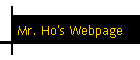 Mr. Ho's Webpage